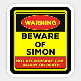 Beware Of Simon/Warning Beware Of Simon Not Responsible For Injury Or Death/gift for Simon Sticker